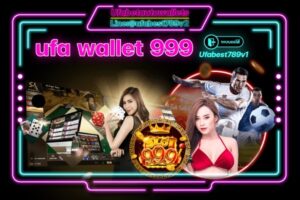 UFA WALLET 999