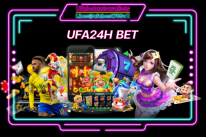 UFA24H BET